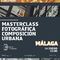 Masterclass fotográfica por Málaga, Domingo 14 de enero 